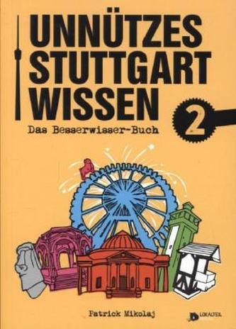 Unnützes Stuttgartwissen. Bd.2