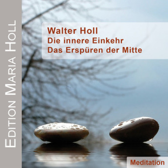 Die innere Einkehr - Das Erspüren der Mitte, 1 Audio-CD