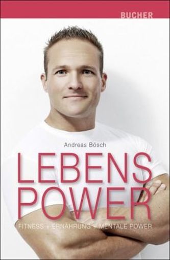 Lebenspower. Fitness, Ernährung, Mentale Power