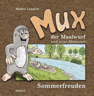 MUX der Maulwurf und seine Abenteuer - Sommerfreuden