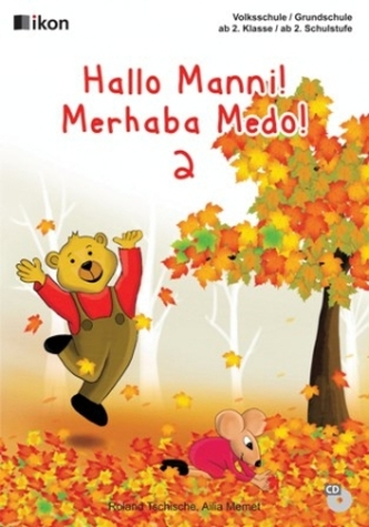 Hallo Manni! Merhaba Medo! - Volksschule /Grundschule ab 2. Klasse / ab 2. Schulstufe, m. Audio-CD