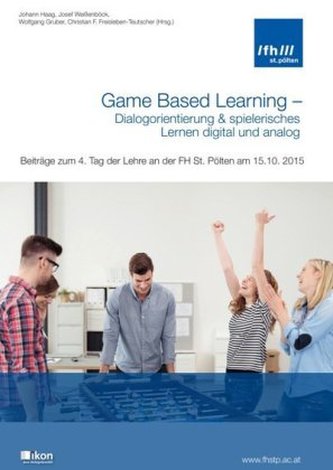 Game Based Learning - Dialogorientierung & spielerisches Lernen digital und analog