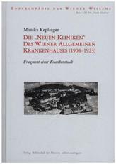 Die 'Neuen Kliniken' des Wiener Allgemeinen Krankenhauses (1904-1923)