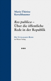 Res publica - Über die öffentliche Rede in der Republik
