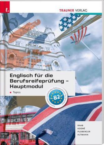 Englisch für die Berufsreifeprüfung, Hauptmodul Topics