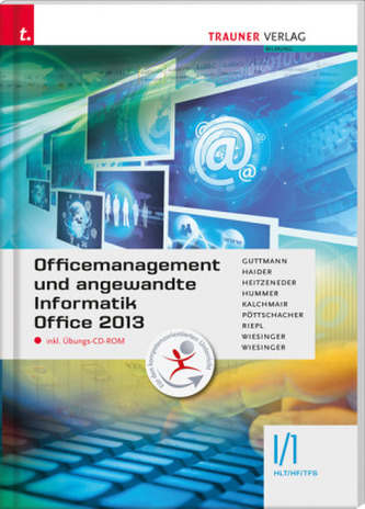Officemanagement und angewandte Informatik I/1 HLT/HF/TFS Office 2013, m. Übungs-CD-ROM