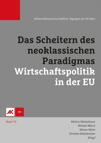 Das Scheitern des neoklassischen Paradigmas - Wirtschaftspolitik in der EU