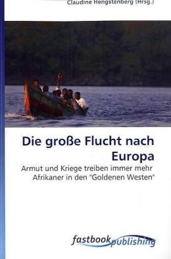 Die große Flucht nach Europa