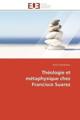 Théologie et métaphysique chez Francisco Suarez