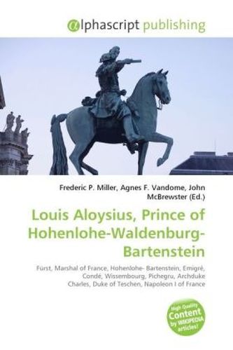 Louis Aloysius, Prince of Hohenlohe-Waldenburg-Bartenstein Louis Aloysius, Prince of Hohenlohe-Waldenburg-Bartenstein