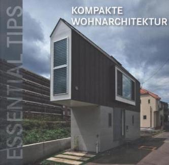 Essential Tips: Kompakte Wohnarchitektur