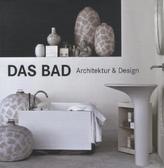 Das Bad. Architektur und Design. The Bathroom Book
