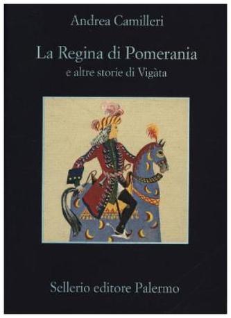La regina di Pomerania e altre storie di Vigàta. Romeo und Julia in Vigata, italienische Ausgabe
