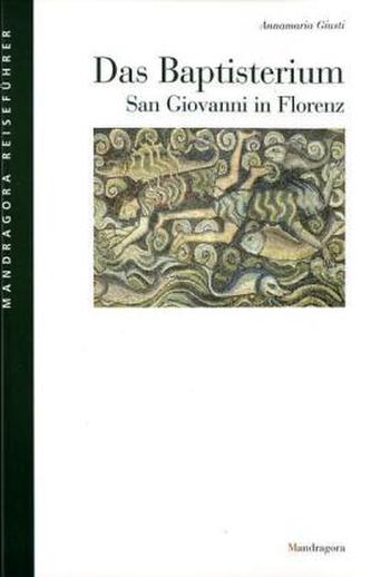 Das Baptisterium San Giovanni in Florenz