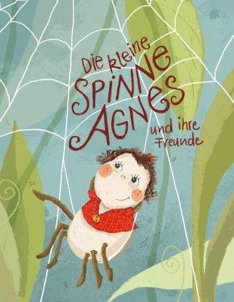 Die kleine Spinne Agnes und ihre Freunde