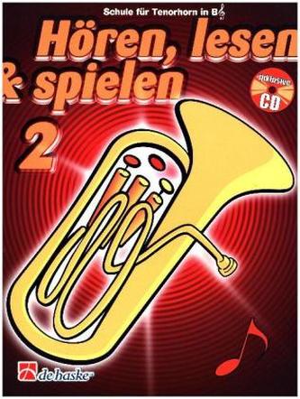 Hören, lesen & spielen, Schule für Tenorhorn / Euphonium in B (TC), m. Audio-CD. Bd.2