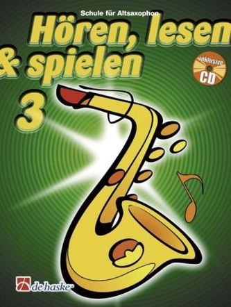 Hören, lesen & spielen, Schule für Altsaxophon, m. Audio-CD. Bd.3