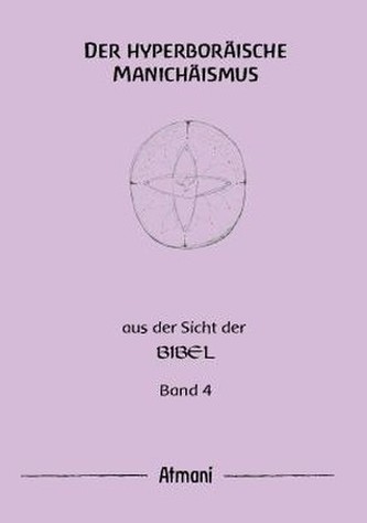 Der hyperboräische Manichäismus. Bd.4