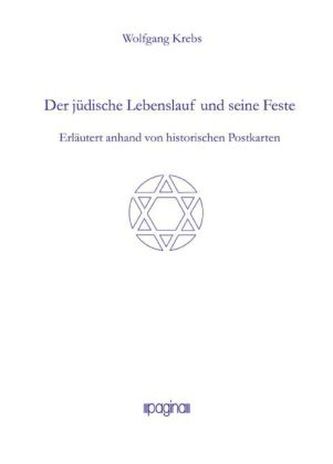 Der jüdische Lebenslauf und seine Feste