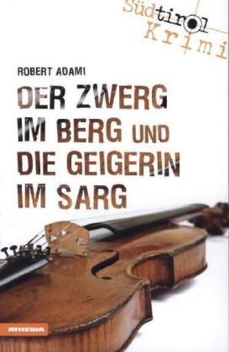 Der Zwerg im Berg und die Geigerin im Sarg