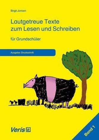 Lautgetreue Texte zum Lesen und Schreiben für Grundschüler (Druckschrift)