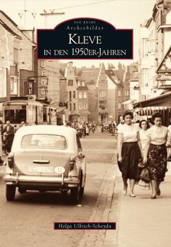 Kleve in den 1950er-Jahren Kleve in den 1950er-Jahren