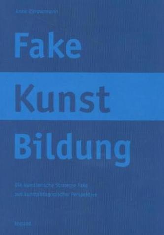 Fake Kunst Bildung