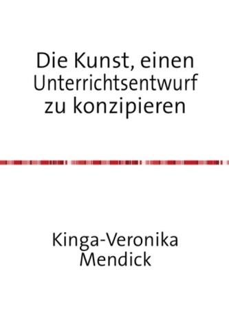 Die Kunst, einen Unterrichtsentwurf zu konzipieren