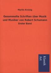 Gesammelte Schriften über Musik und Musiker von Robert Schumann. Bd.1