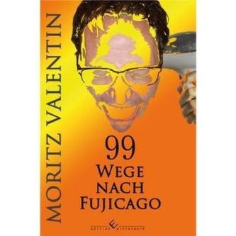 99 Wege nach Fujicago