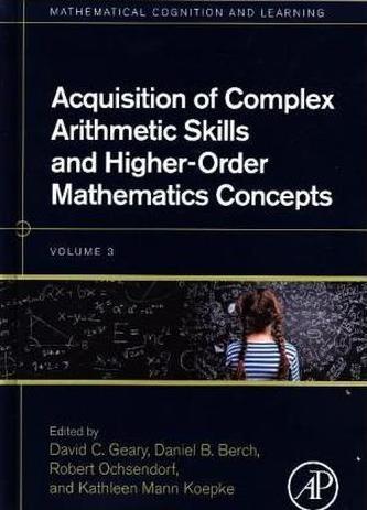 Acquisition of Complex Arithmetic Skills and Higher-Order Mathematics Concepts