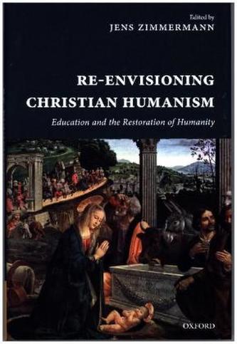 Re-Envisioning Christian Humanism