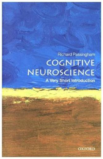 Cognitive Neuroscience: A Very Short Introduction