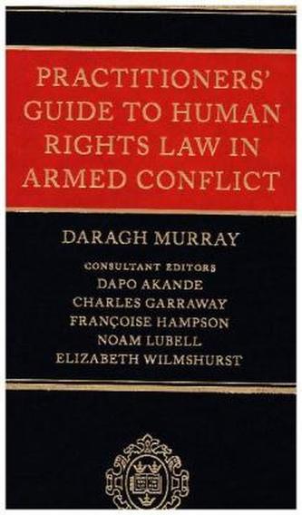 Practitioners' Guide to Human Rights Law in Armed Conflict