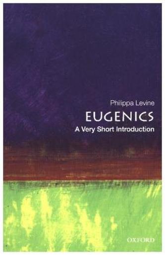Eugenics: A Very Short introduction