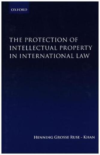 The Protection of Intellectual Property in International Law