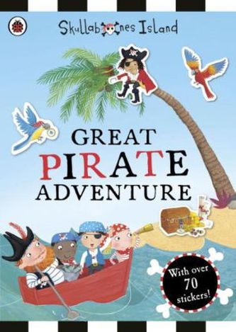 The Great Pirate Adventure: A Ladybird Skullabones Island Sticker Book