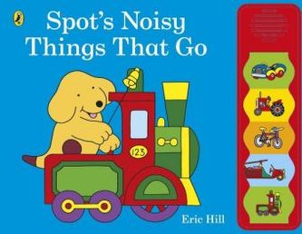 Spot's Noisy Things That Go, w. sound buttons