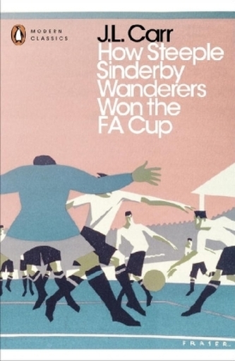 How Steeple Sinderby Wanderers Won the F.A. Cup