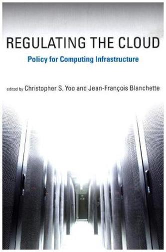 Regulating the Cloud - Policy for Computing Infrastructure