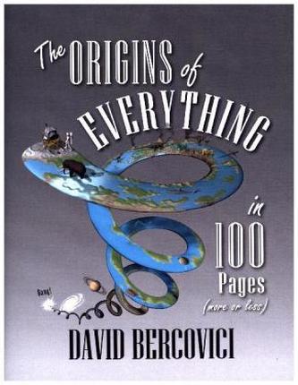 The Origins of Everything in 100 Pages, More or Less The Origins of Everything in 100 Pages, More or Less