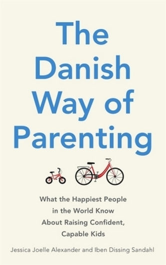 The Danish Way of Parenting The Danish Way of Parenting