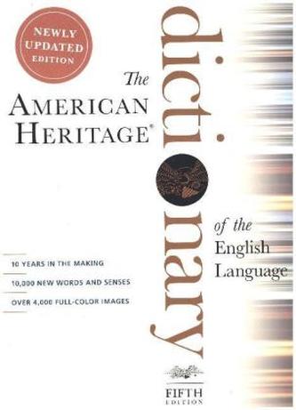 The American Heritage Dictionary of the English Language The American Heritage Dictionary of the English Language