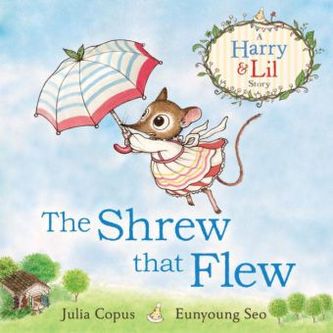 A Harry & Lil Story - The Shrew that Flew