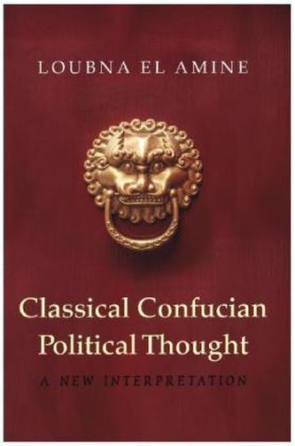 Classical Confucian Political Thought