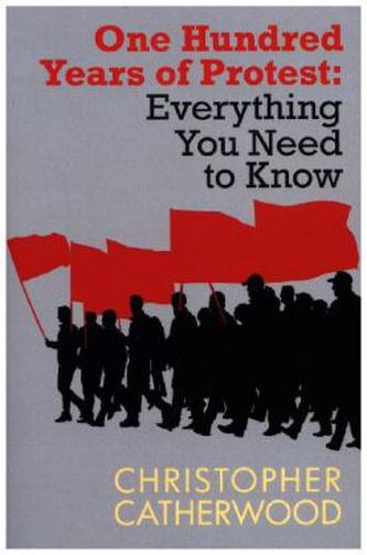 One Hundred Years Of Protest: Everything You Need to Know