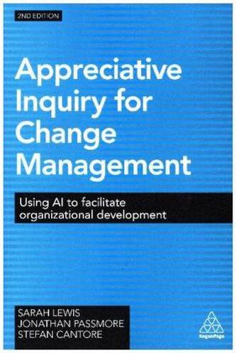 Appreciative Inquiry for Change Management