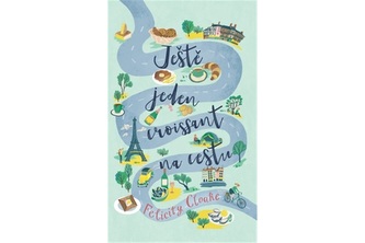 Ještě jeden croissant na cestu (Felicity Cloake, 2020)