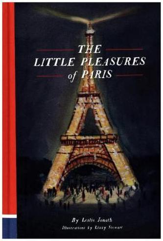 The Little Pleasures of Paris The Little Pleasures of Paris
