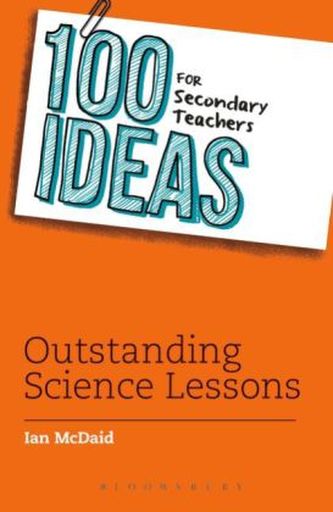 100 Ideas for Secondary Teachers: Outstanding Science Lessons